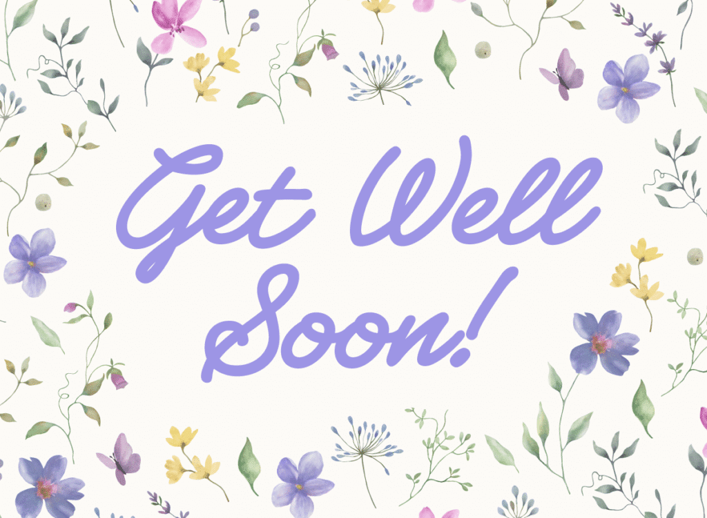 Digital card showing a light beige background with "Get Well Soon!" in purple script, surrounded by watercolor flowers and leaves in pastel colors.